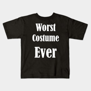 Worst Costume Ever Kids T-Shirt